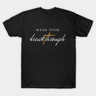 Wear Your Breakthrough Dark T-Shirt